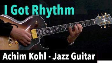 I Got Rhythm - Jazz Guitar Solo - Achim Kohl